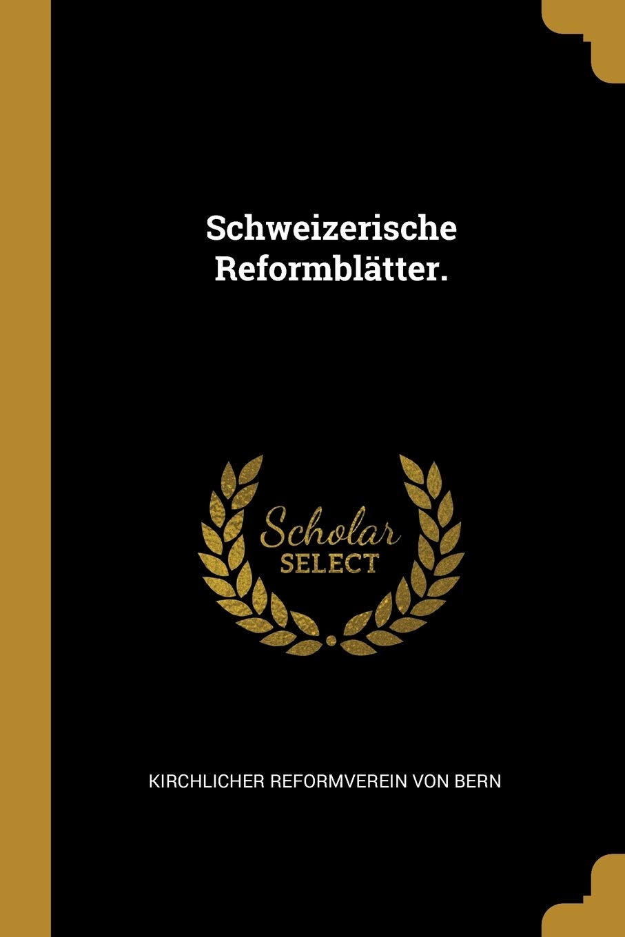 Schweizerische Reformblätter. Politics & History