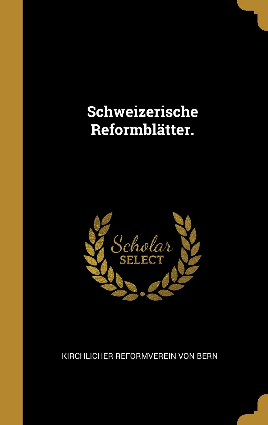 Schweizerische Reformblätter. Politics & History