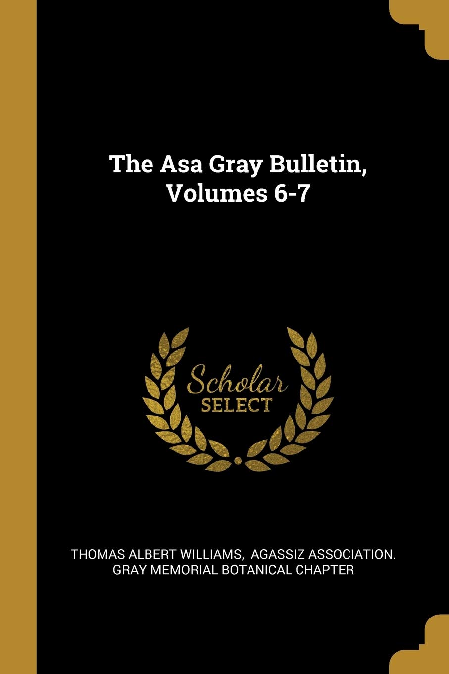 The Asa Gray Bulletin, Volumes 6-7 Politics & History