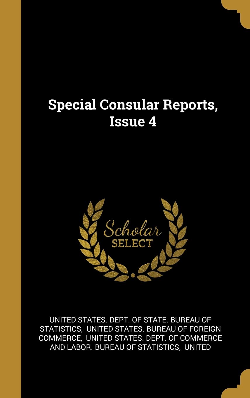 Special Consular Reports, Issue 4 Politics & History
