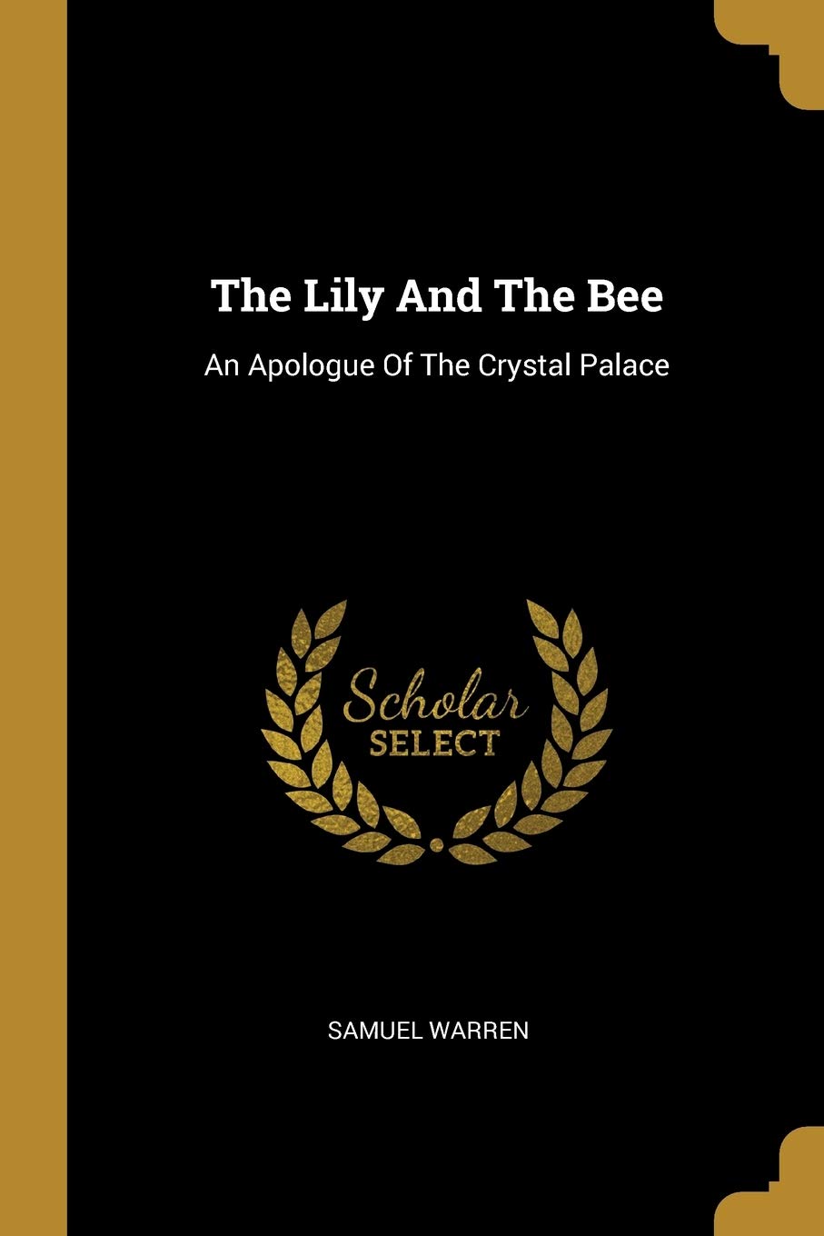 The Lily And The Bee: An Apologue Of The Crystal Palace Contemporary literature