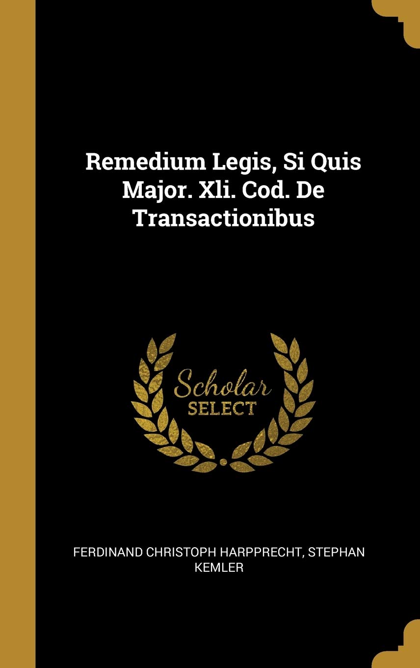 Remedium Legis, Si Quis Major. Xli. Cod. De Transactionibus Politics & History