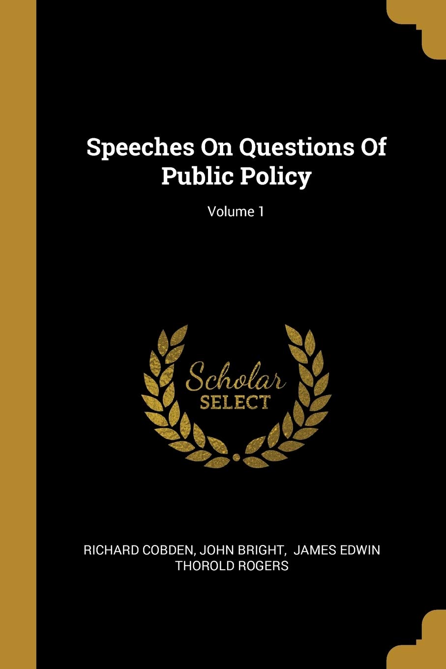 Speeches On Questions Of Public Policy; Volume 1 book