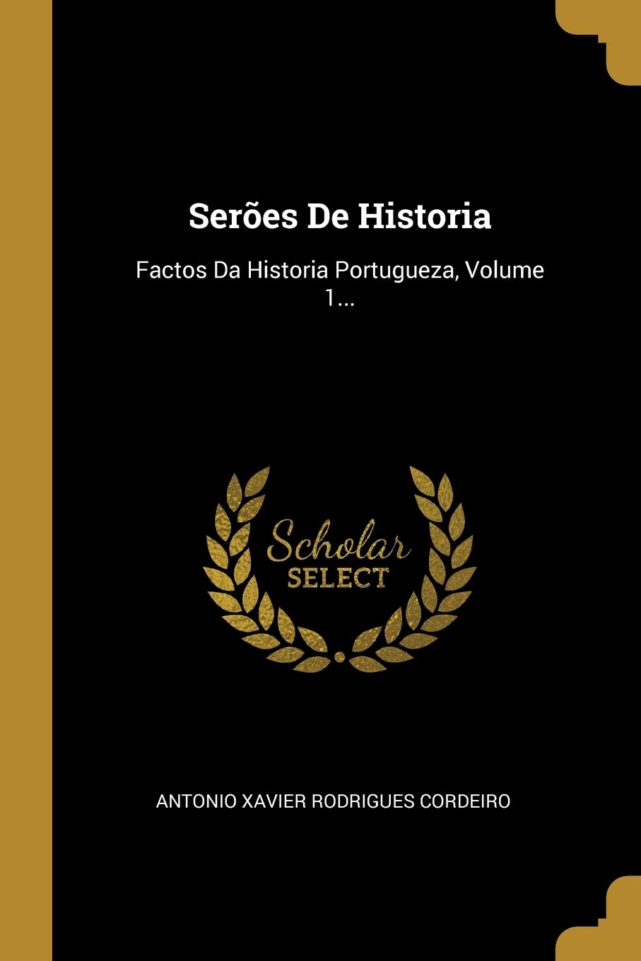 Serões De Historia: Factos Da Historia Portugueza, Volume 1... book