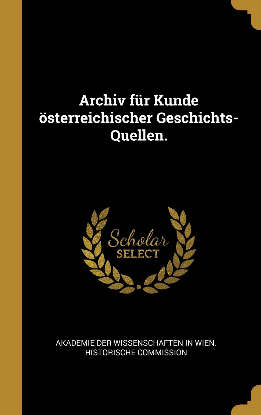 Archiv für Kunde österreichischer Geschichts-Quellen. book