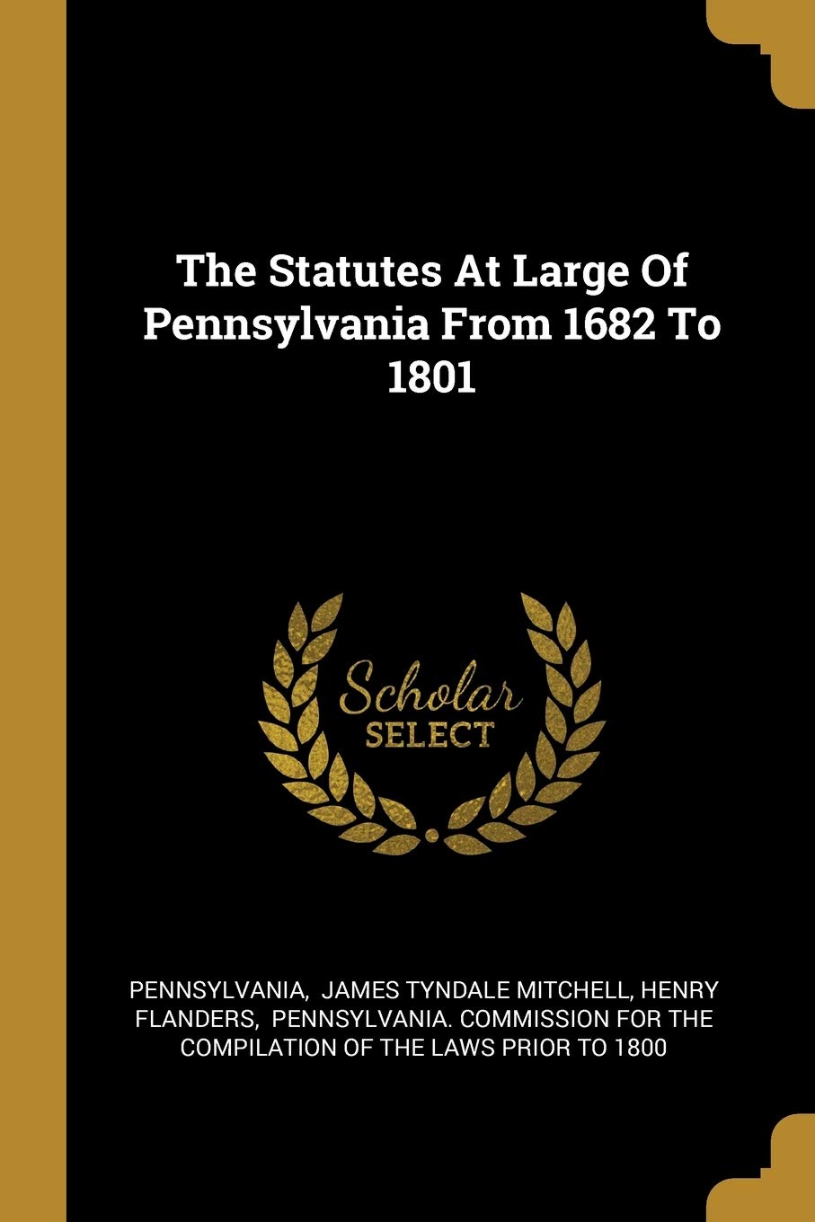 The Statutes At Large Of Pennsylvania From 1682 To 1801 book