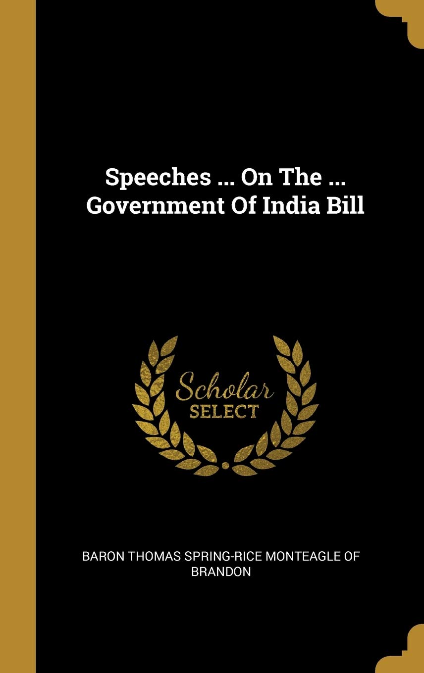 Speeches ... On The ... Government Of India Bill book
