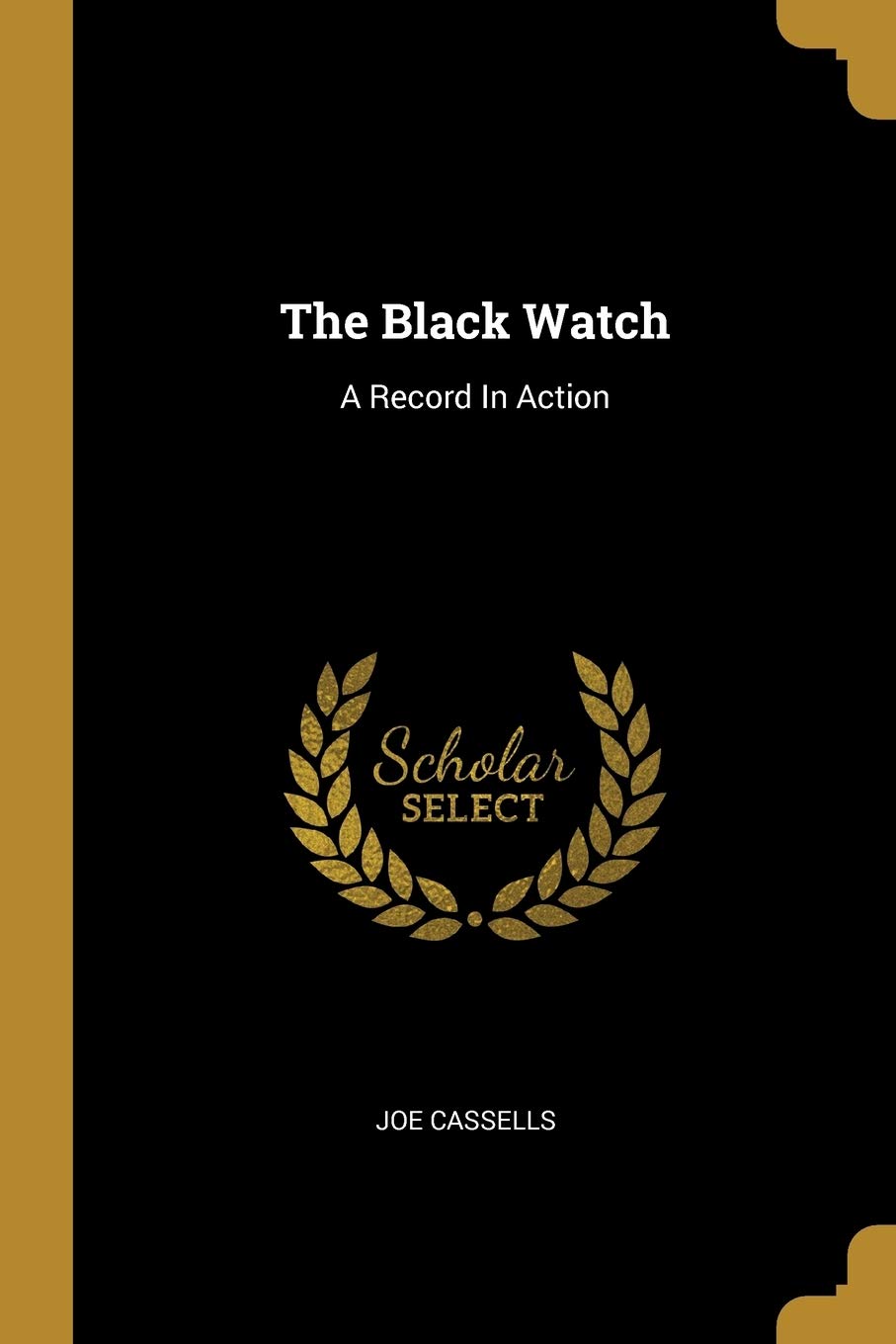 The Black Watch: A Record In Action Politics & History