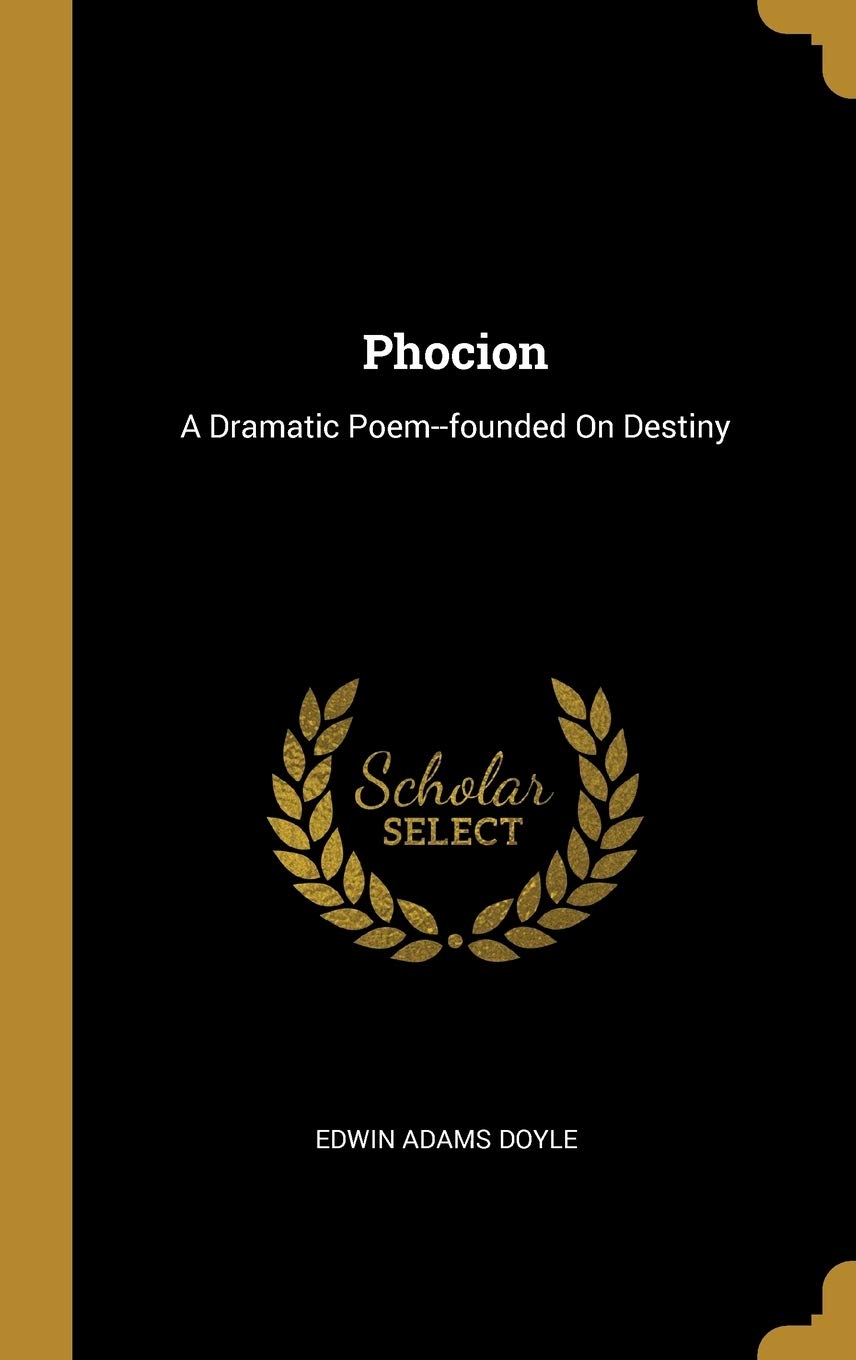 Product Image: Phocion: A Dramatic Poem--founded On Destiny