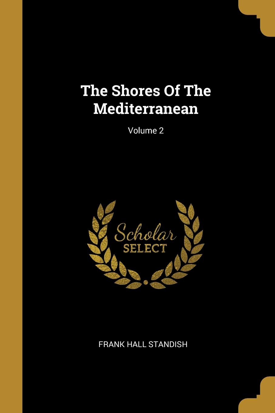 The Shores Of The Mediterranean; Volume 2 Politics & History