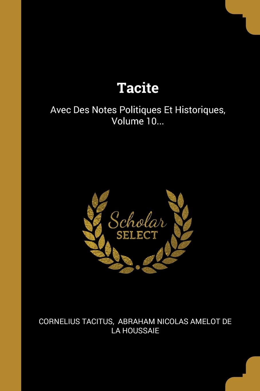 Tacite: Avec Des Notes Politiques Et Historiques, Volume 10... book