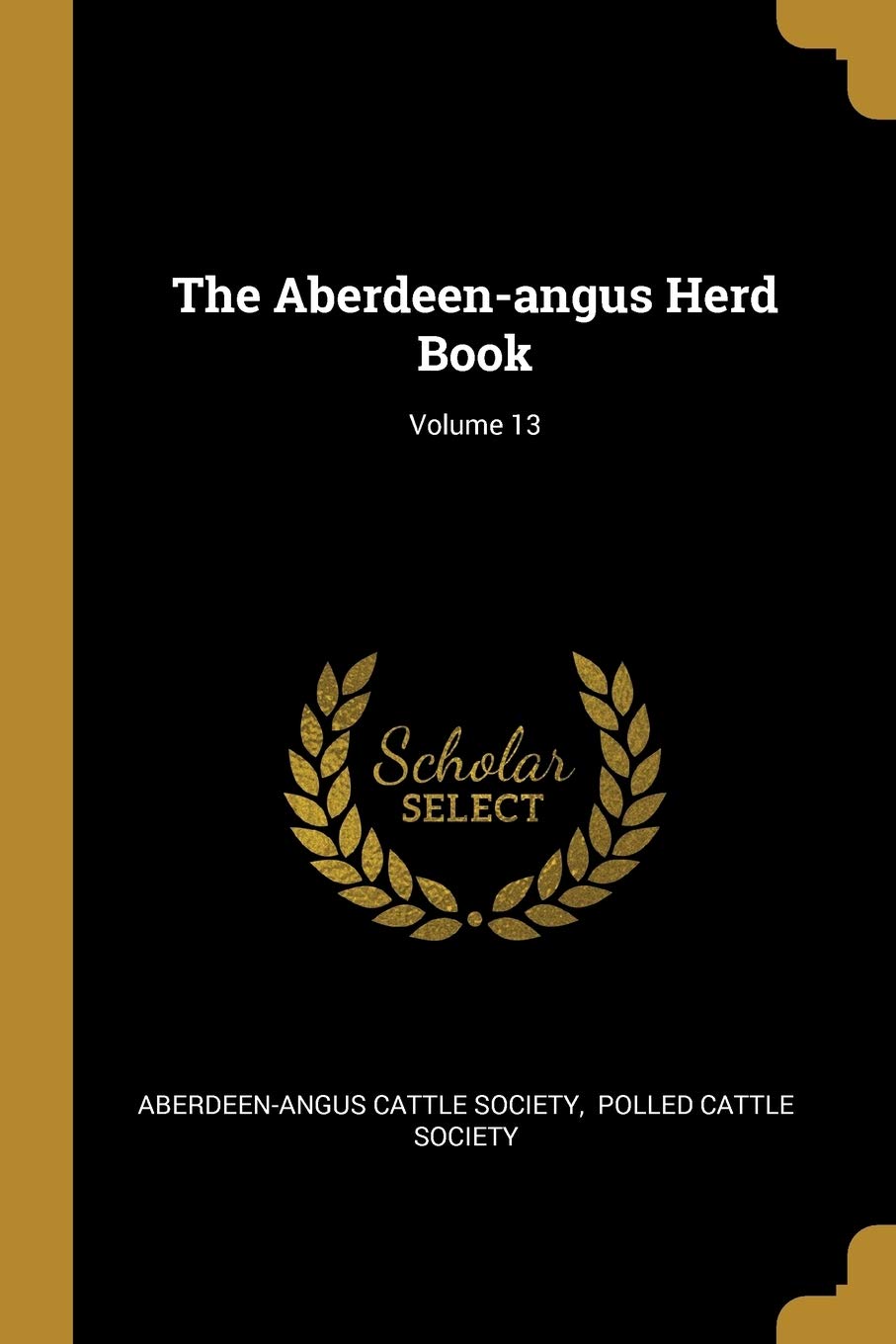 The Aberdeen-angus Herd Book; Volume 13 book