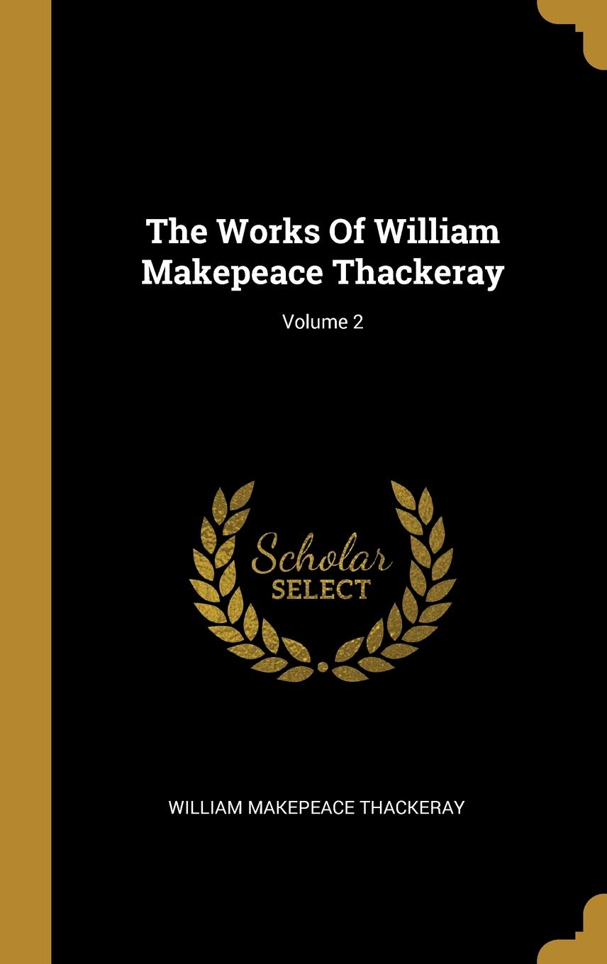 Product Image: The Works Of William Makepeace Thackeray; Volume 2