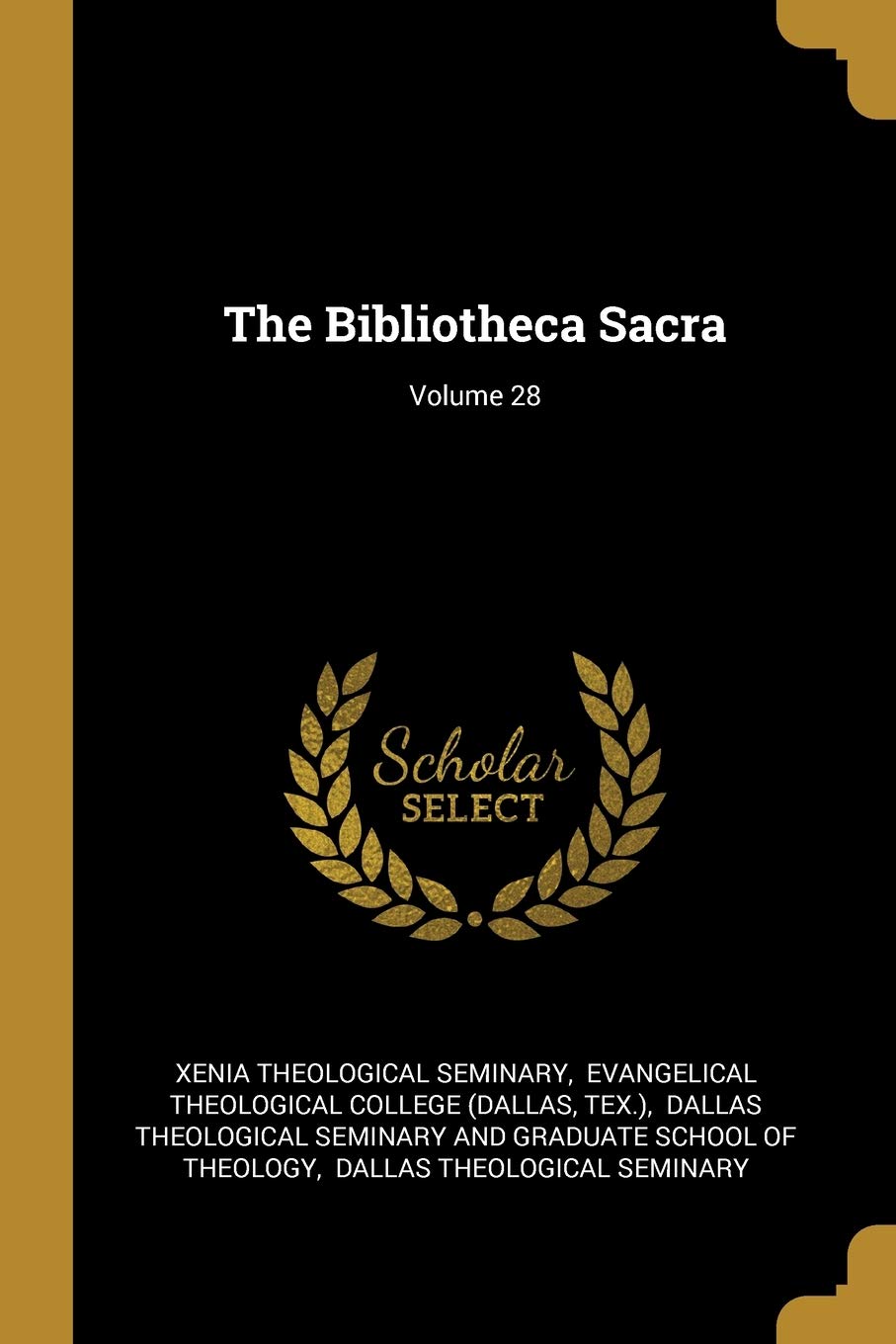 The Bibliotheca Sacra; Volume 28 Politics & History