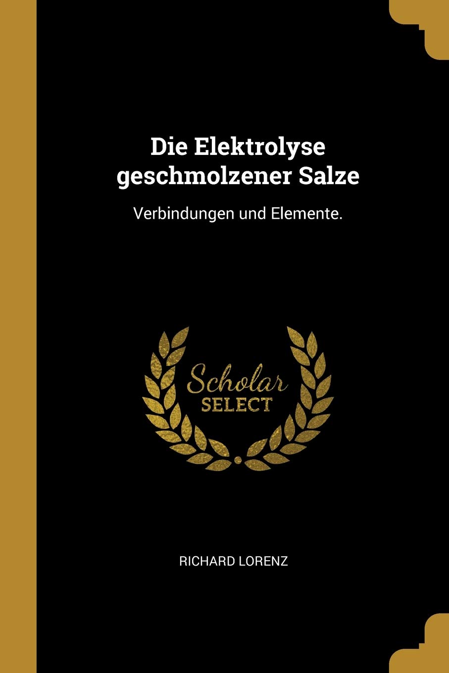 Die Elektrolyse geschmolzener Salze: Verbindungen und Elemente. Contemporary literature