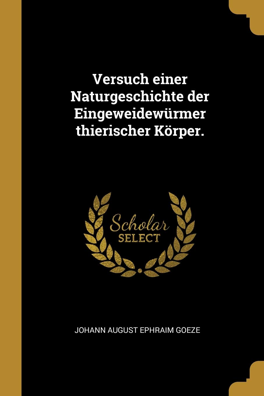 Versuch einer Naturgeschichte der Eingeweidewürmer thierischer Körper. Politics & History