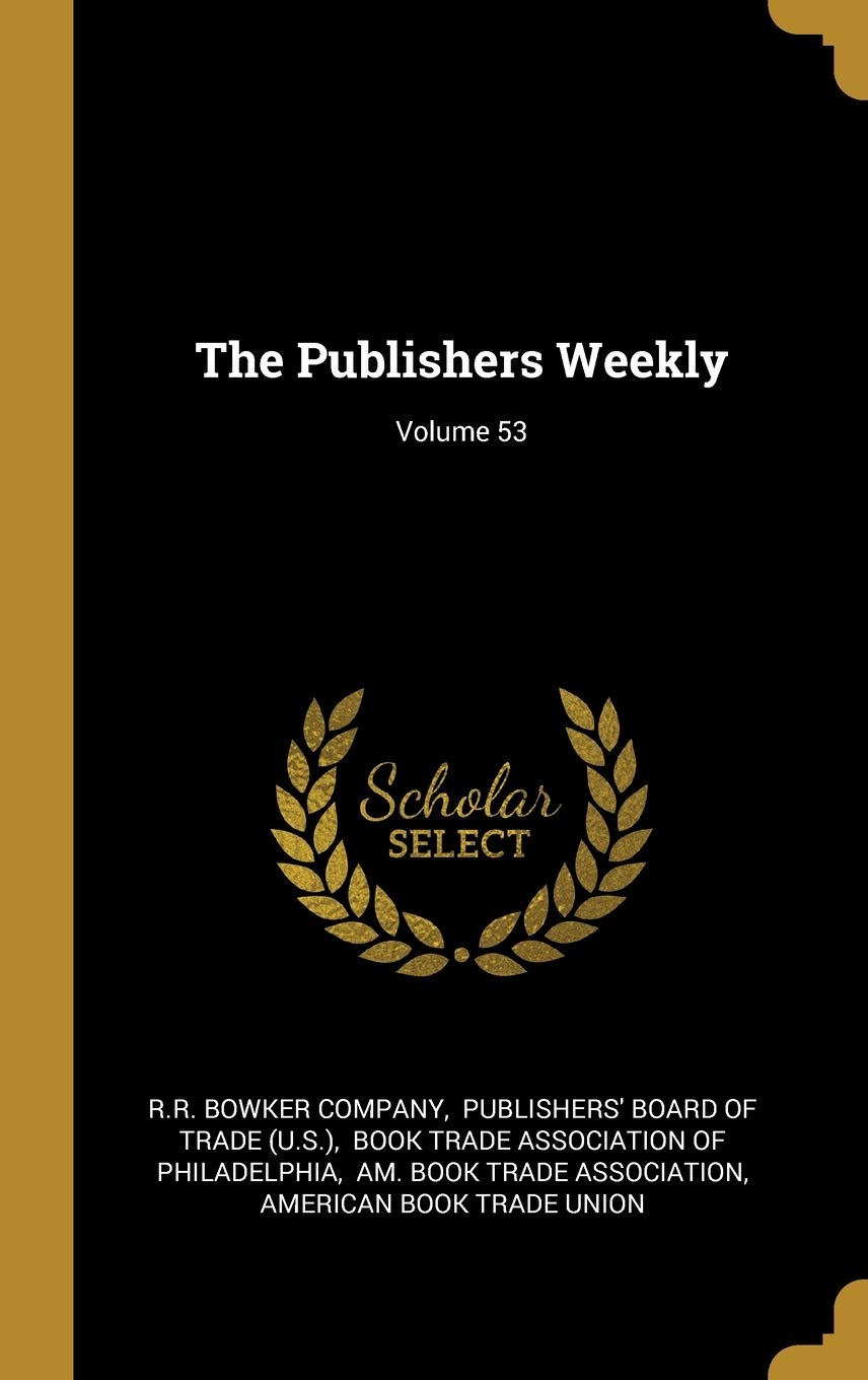 The Publishers Weekly; Volume 53 Politics & History