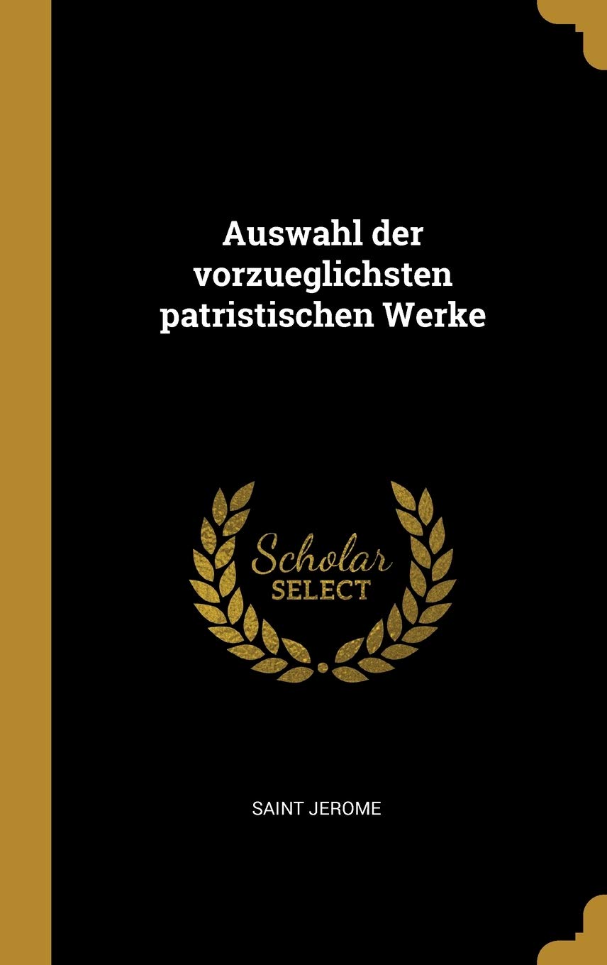 Auswahl der vorzueglichsten patristischen Werke book