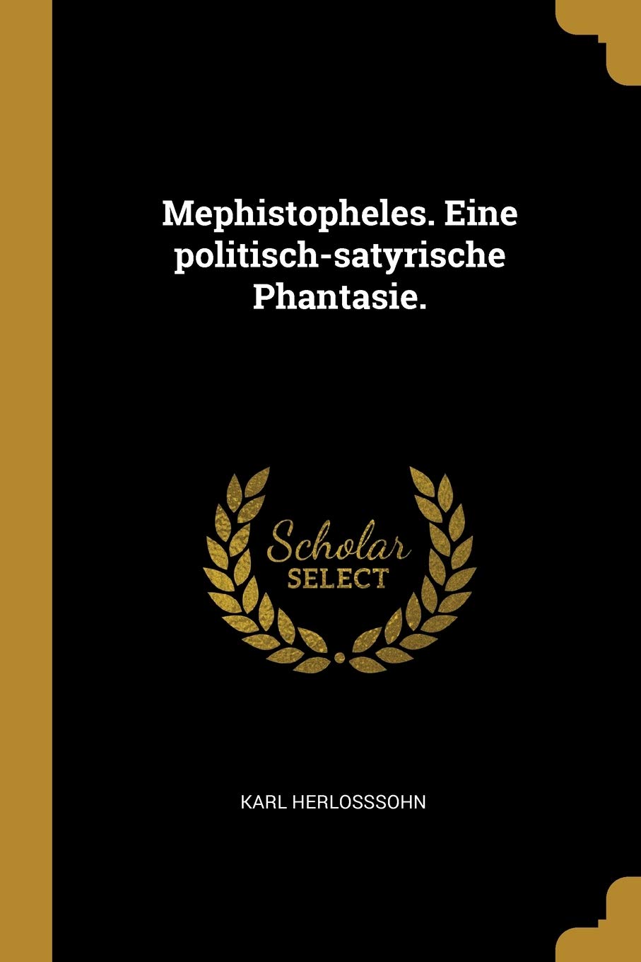 Mephistopheles. Eine politisch-satyrische Phantasie. Politics & History