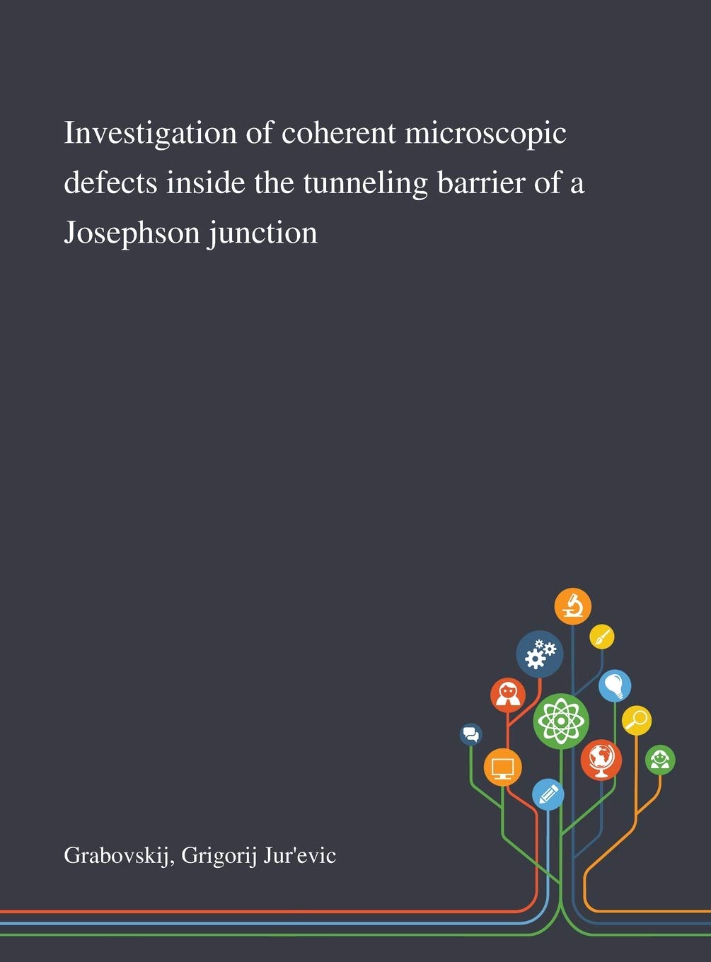 Investigation of Coherent Microscopic Defects Inside the Tunneling Barrier of a Josephson Junction book