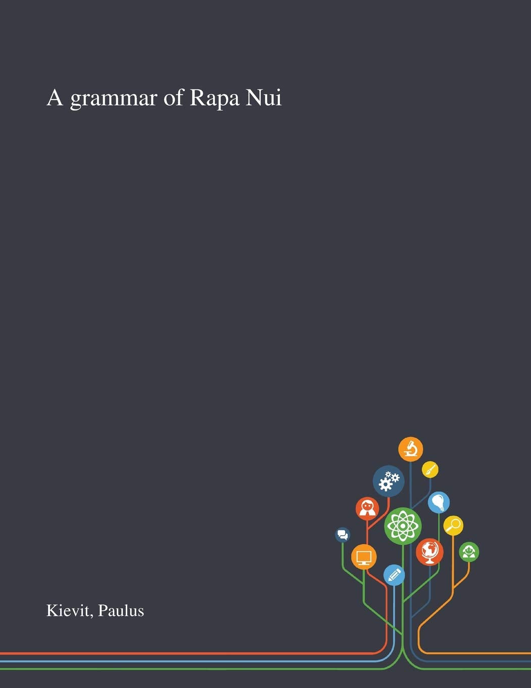 A Grammar of Rapa Nui Foreign Languages ​​& Dictionaries