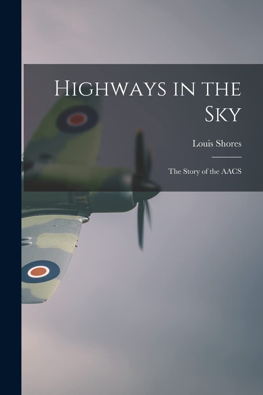Highways in the Sky; the Story of the AACS Politics & History