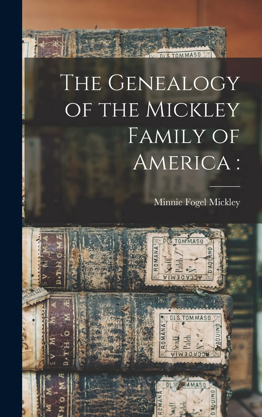 The Genealogy of the Mickley Family of America Reference Books