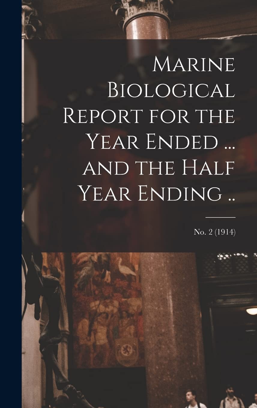 Marine Biological Report for the Year Ended ... and the Half Year Ending ..; no. 2 (1914) Natural Sciences