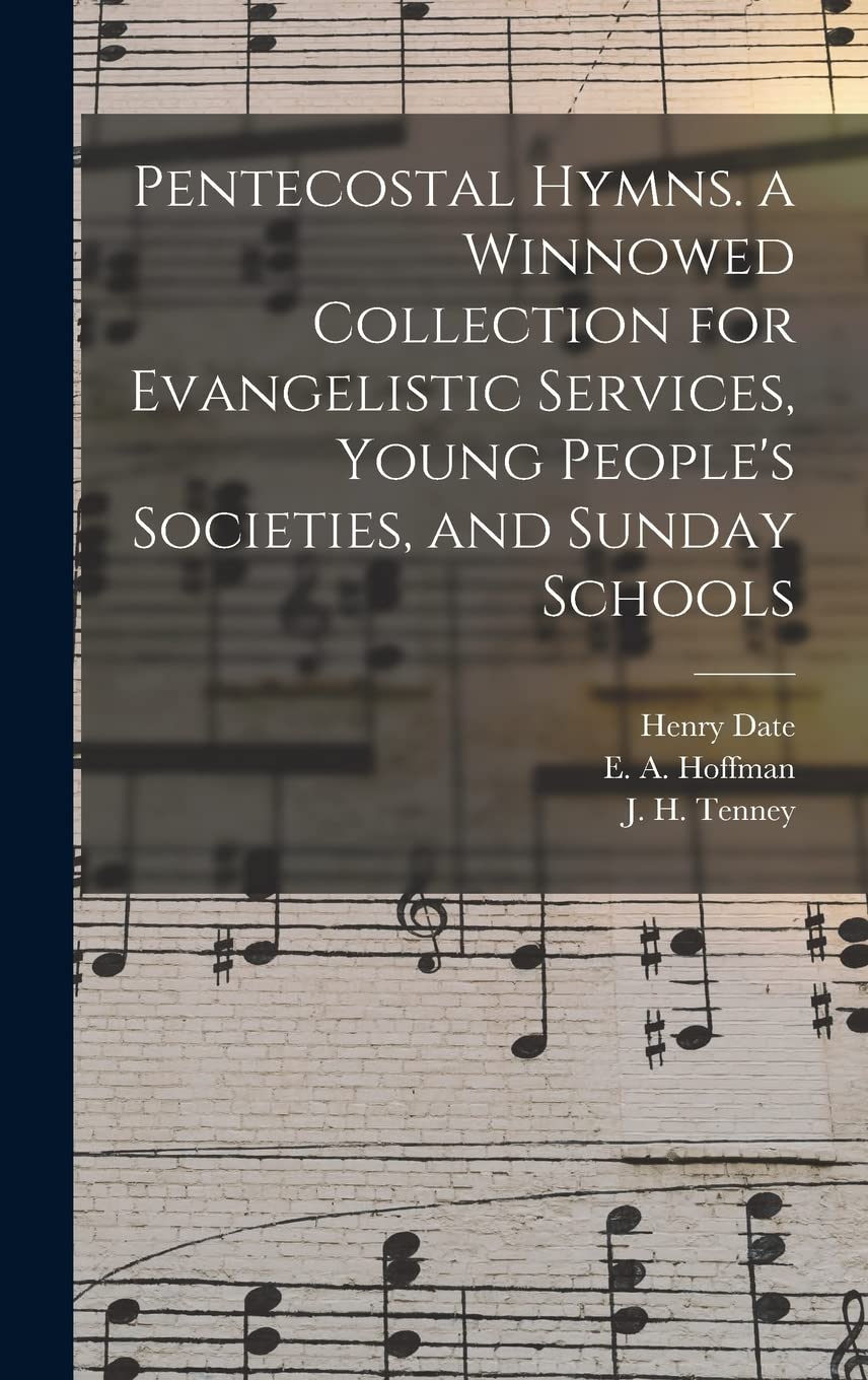 Pentecostal Hymns. a Winnowed Collection for Evangelistic Services, Young People's Societies, and Sunday Schools Arts & Music