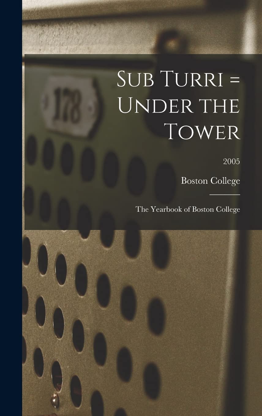 Sub Turri = Under the Tower: the Yearbook of Boston College; 2005 Education & Training