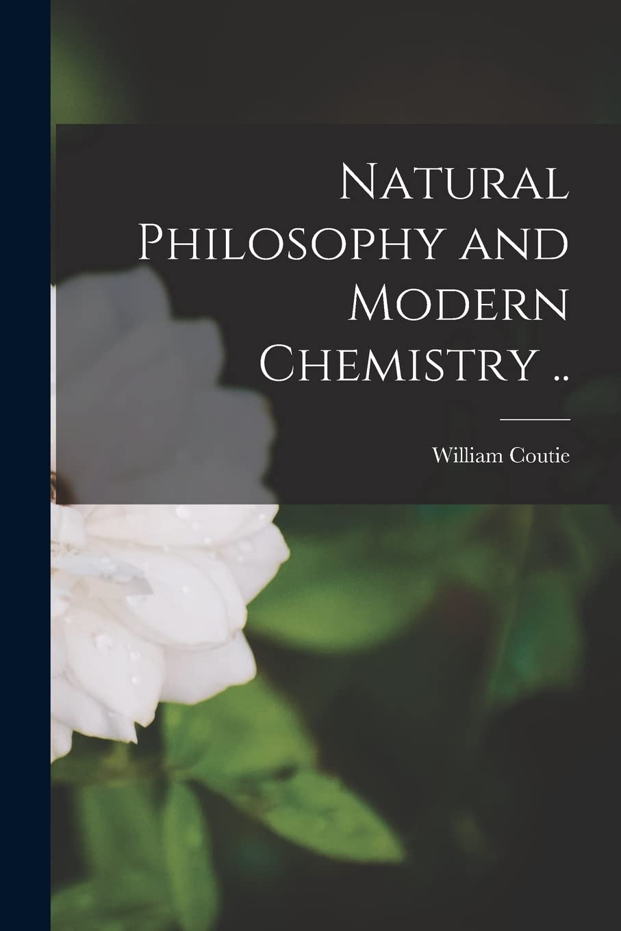 Natural Philosophy and Modern Chemistry .. Natural Sciences