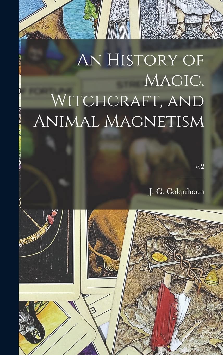 An History of Magic, Witchcraft, and Animal Magnetism; v.2 Religion & Esotericism