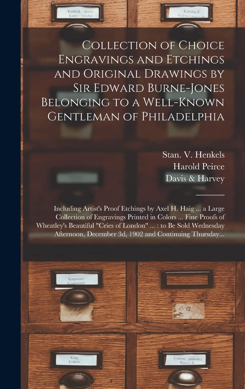 Collection of Choice Engravings and Etchings and Original Drawings by Sir Edward Burne-Jones Belonging to a Well-known Gentleman of Philadelphia: ... Collection of Engravings Printed in Colors... Social Sciences