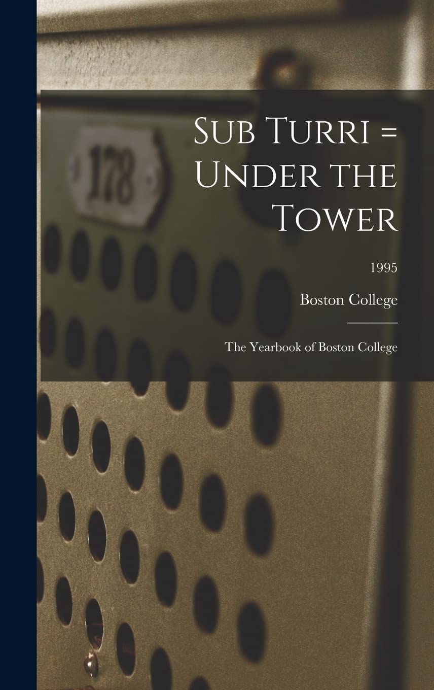 Sub Turri = Under the Tower: the Yearbook of Boston College; 1995 Education & Training