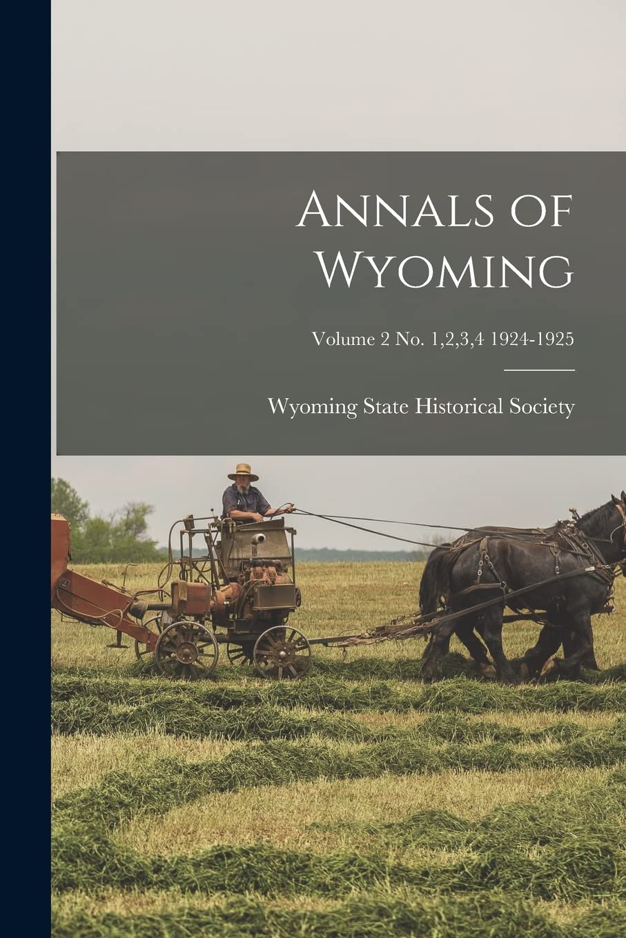 Annals of Wyoming; Volume 2 No. 1,2,3,4 1924-1925 Politics & History