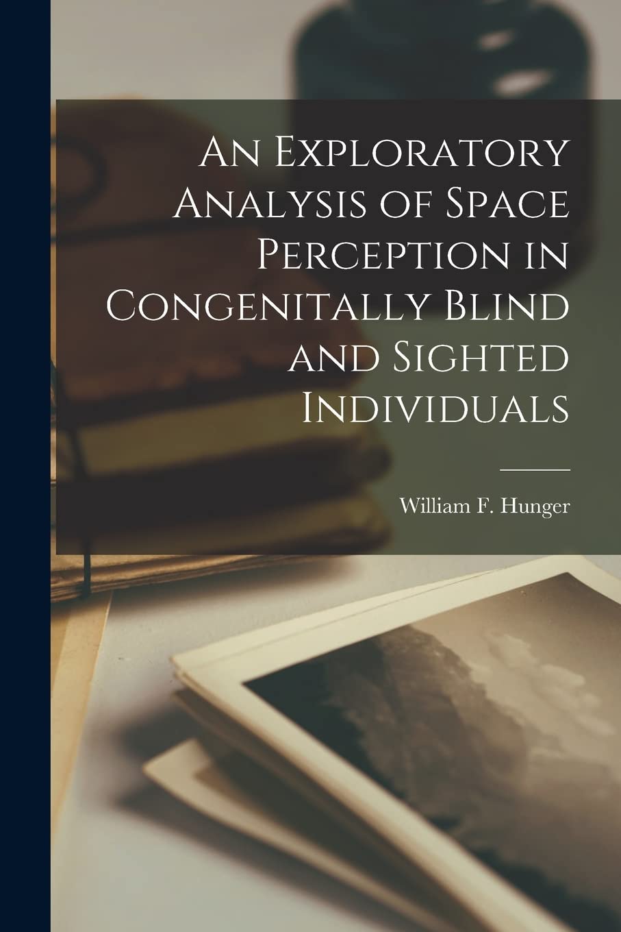 An Exploratory Analysis of Space Perception in Congenitally Blind and Sighted Individuals Social Sciences
