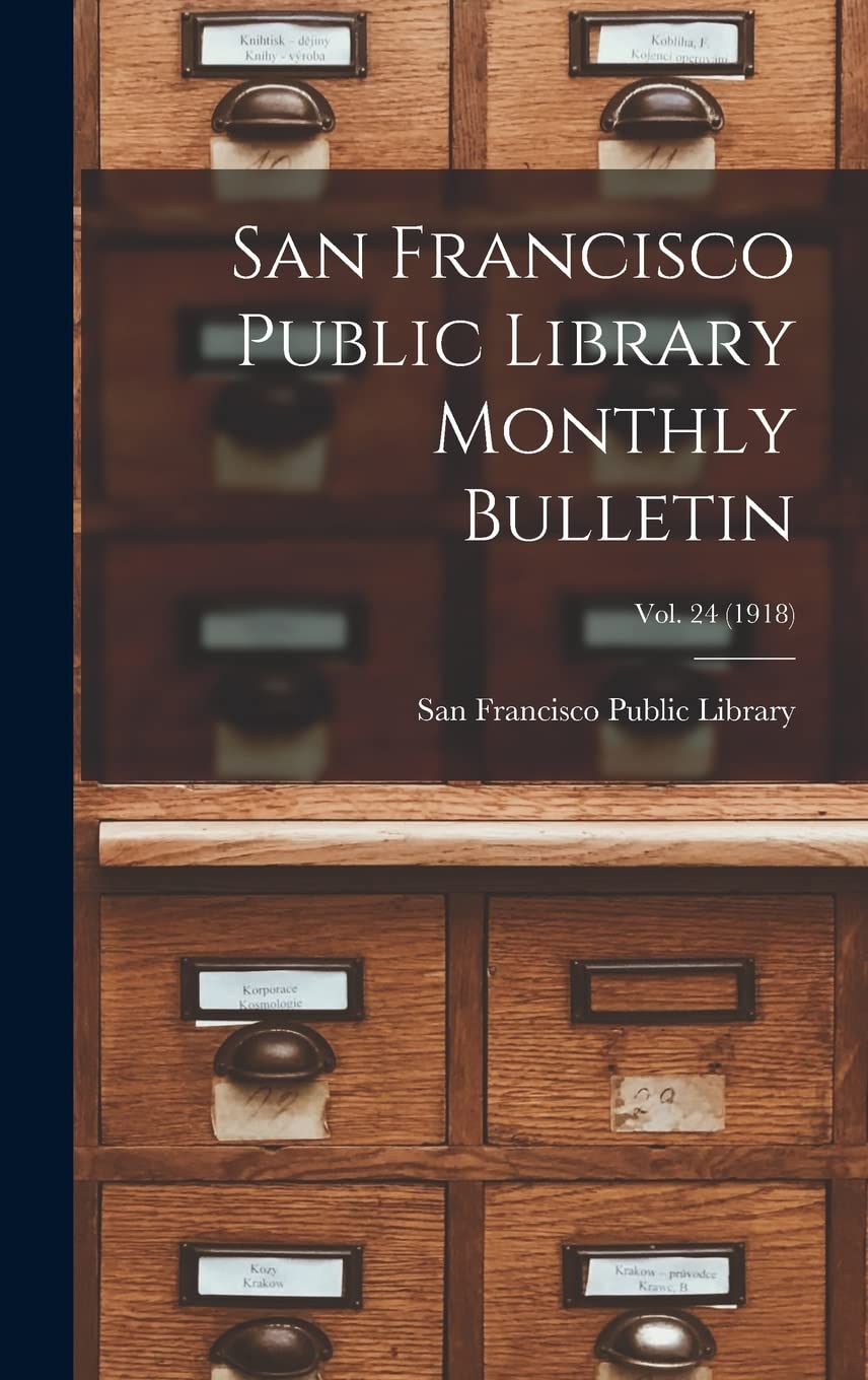 San Francisco Public Library Monthly Bulletin; Vol. 24 (1918) Social Sciences