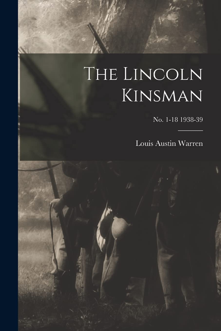 The Lincoln Kinsman; no. 1-18 1938-39 Politics & History