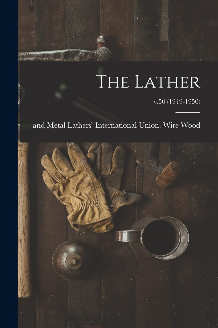 The Lather; v.50 (1949-1950) Business & Technology