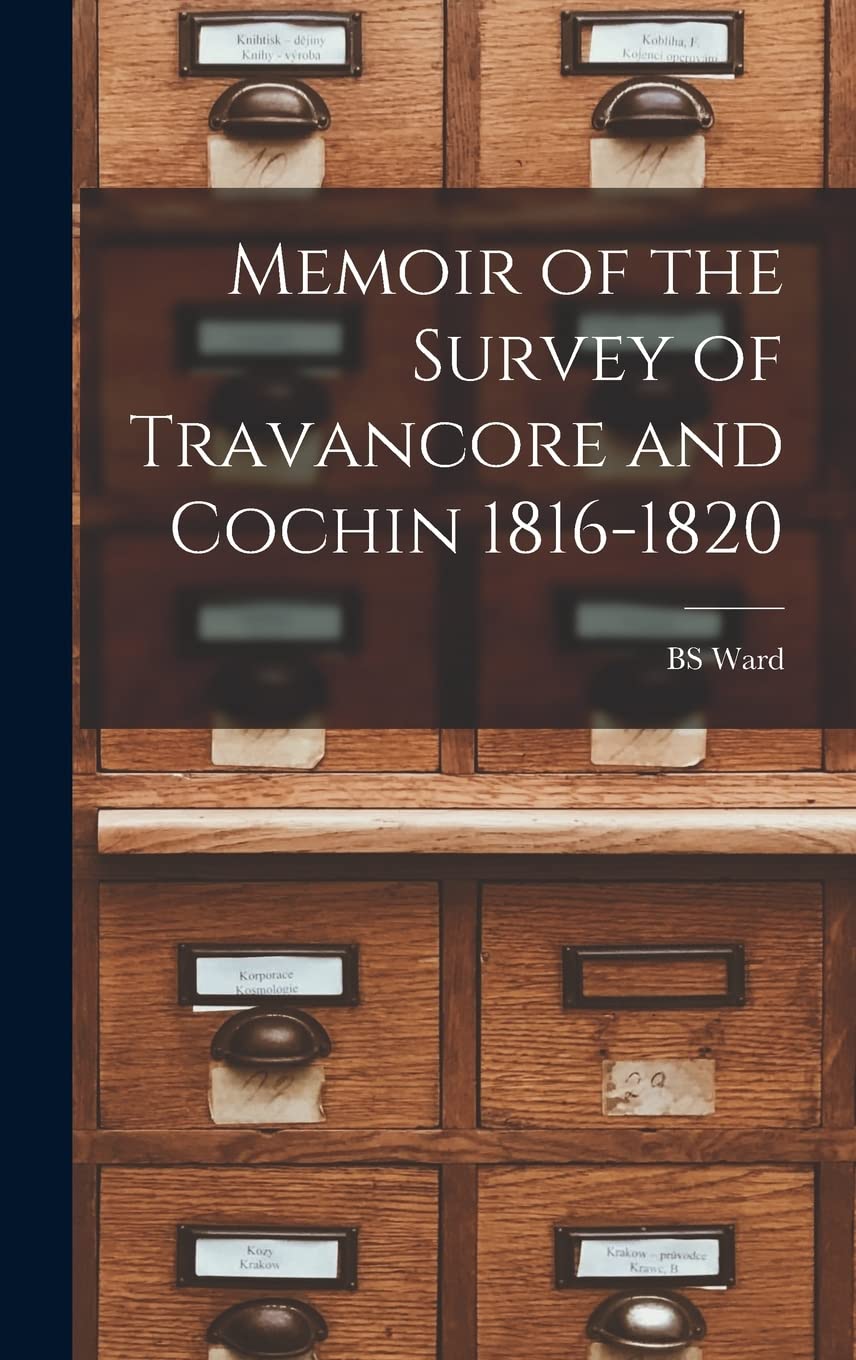 Memoir of the Survey of Travancore and Cochin 1816-1820 Social Sciences