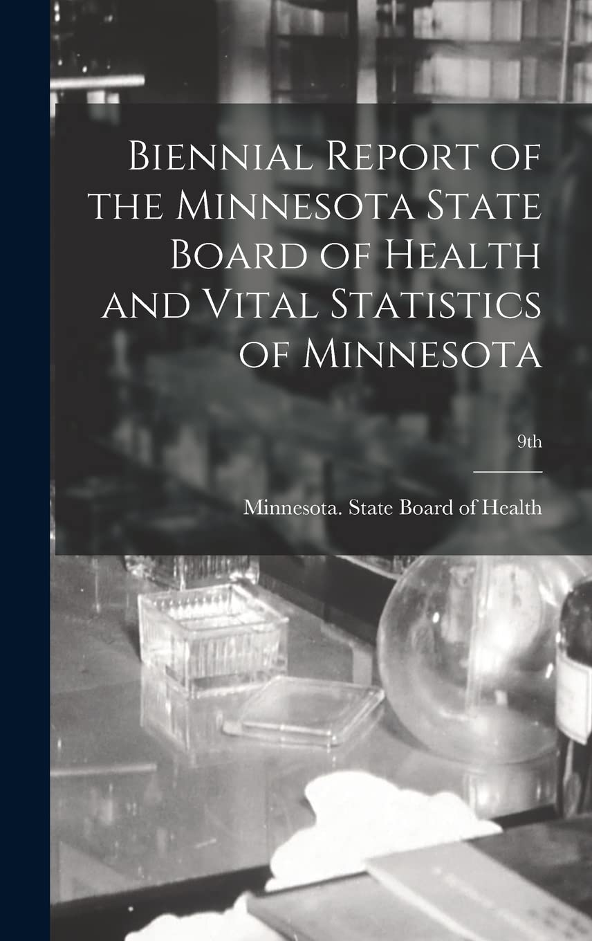 Biennial Report of the Minnesota State Board of Health and Vital Statistics of Minnesota; 9th Medicine