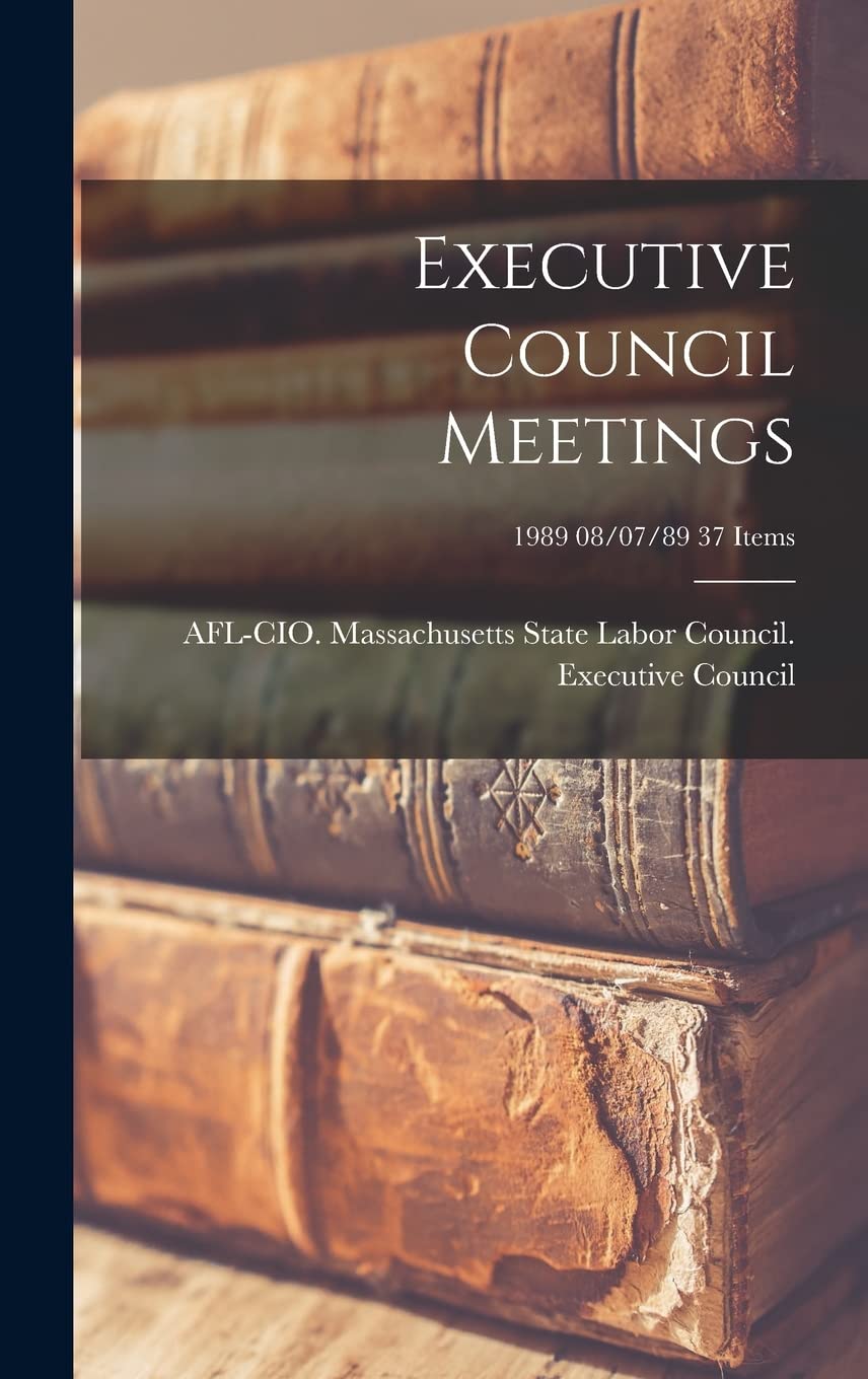 Executive Council Meetings; 1989 08/07/89 37 items Business, Finance & Career