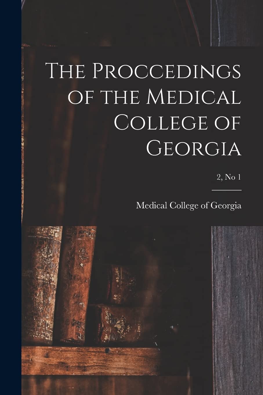 The Proccedings of the Medical College of Georgia; 2, no 1 Medicine