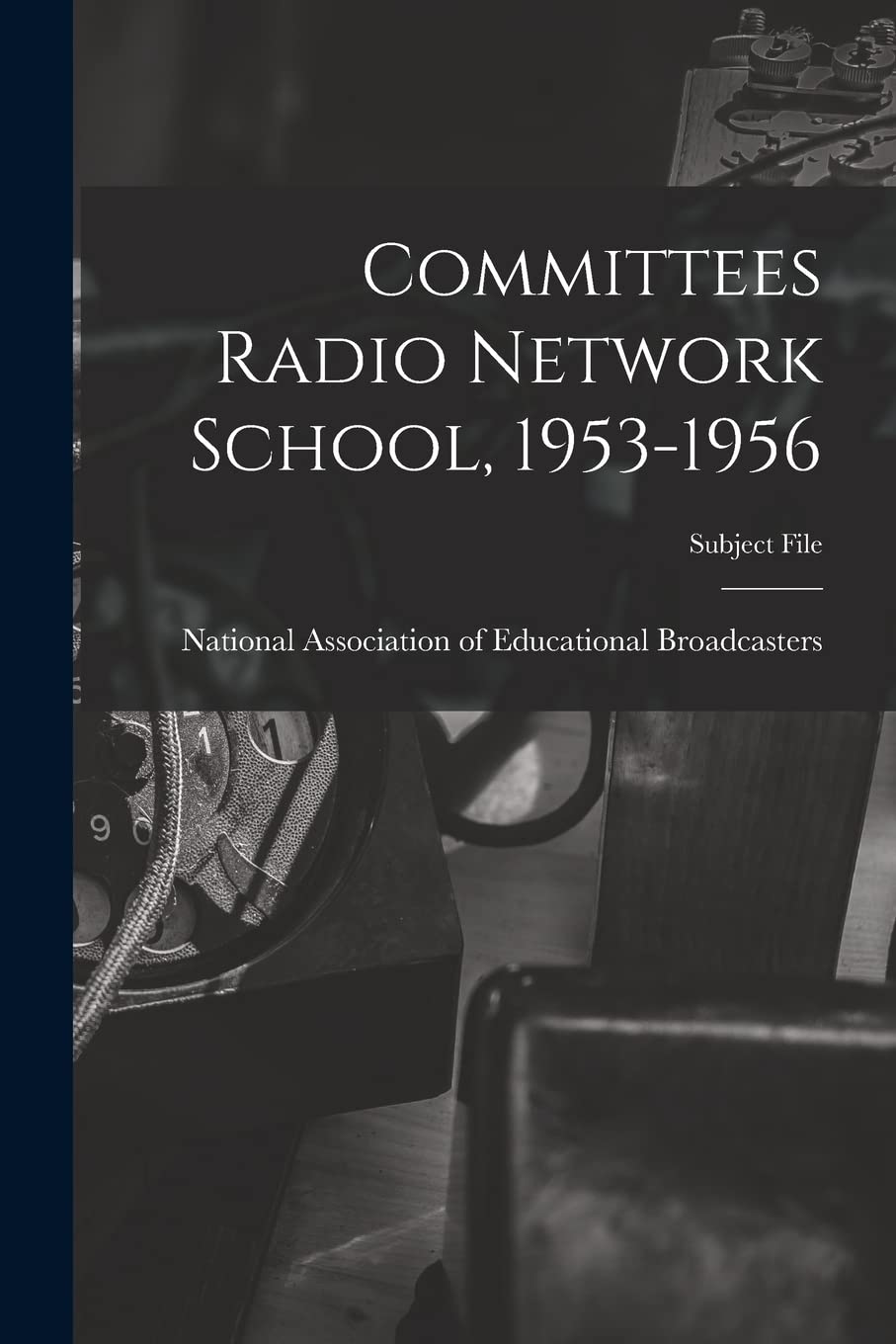Committees Radio Network School, 1953-1956 Business & Technology