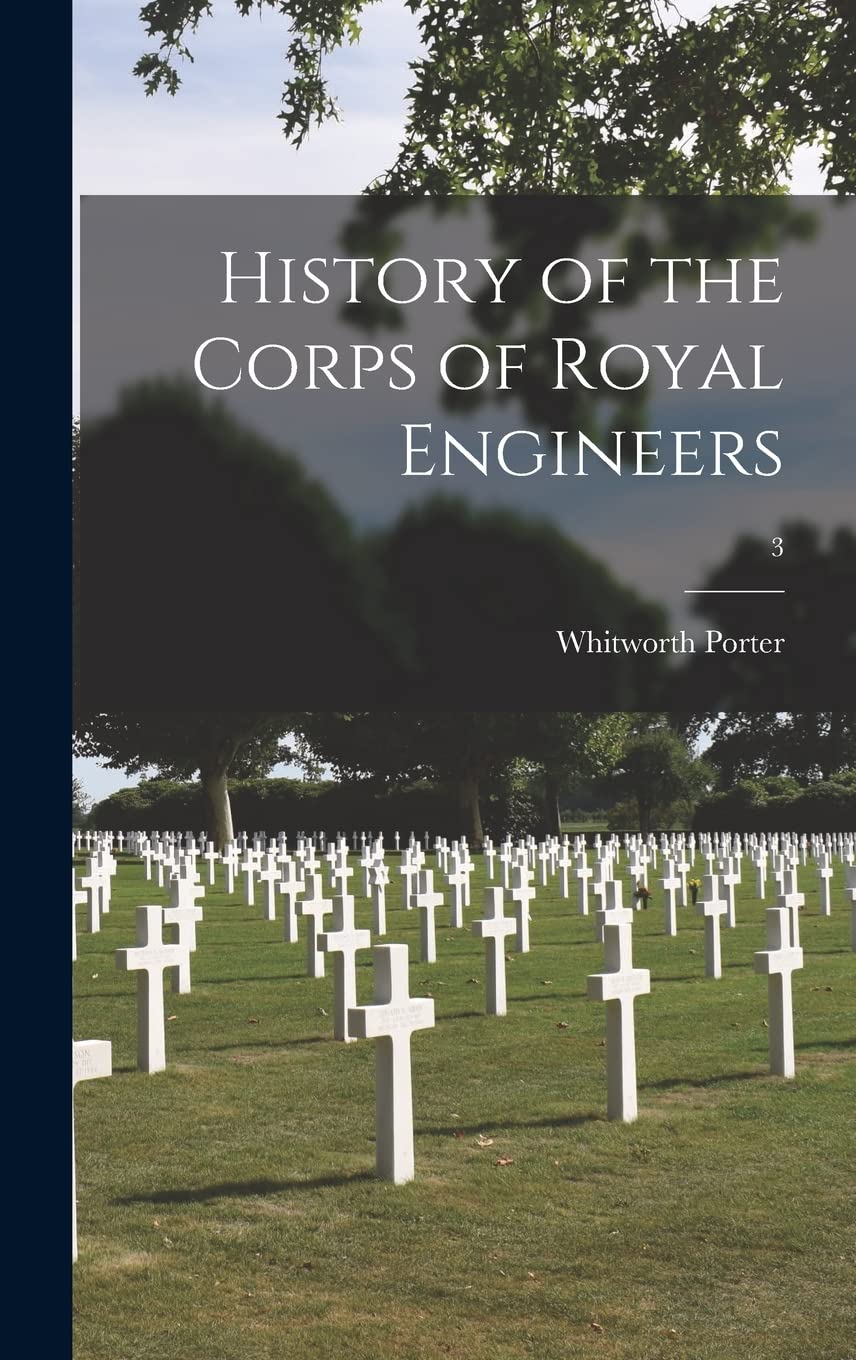 History of the Corps of Royal Engineers; 3 Politics & History