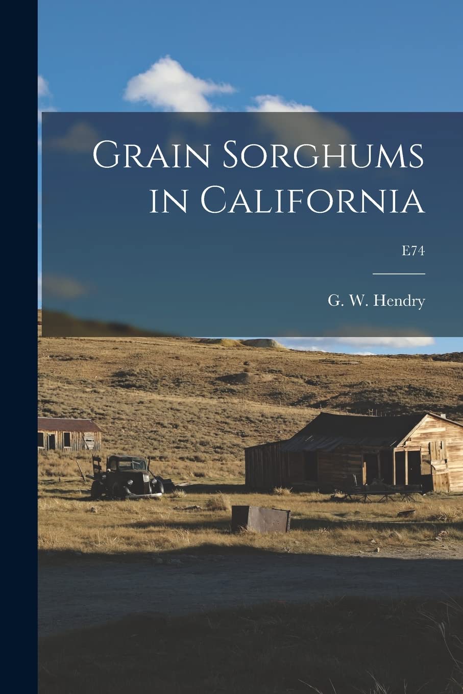 Grain Sorghums in California; E74 Politics & History