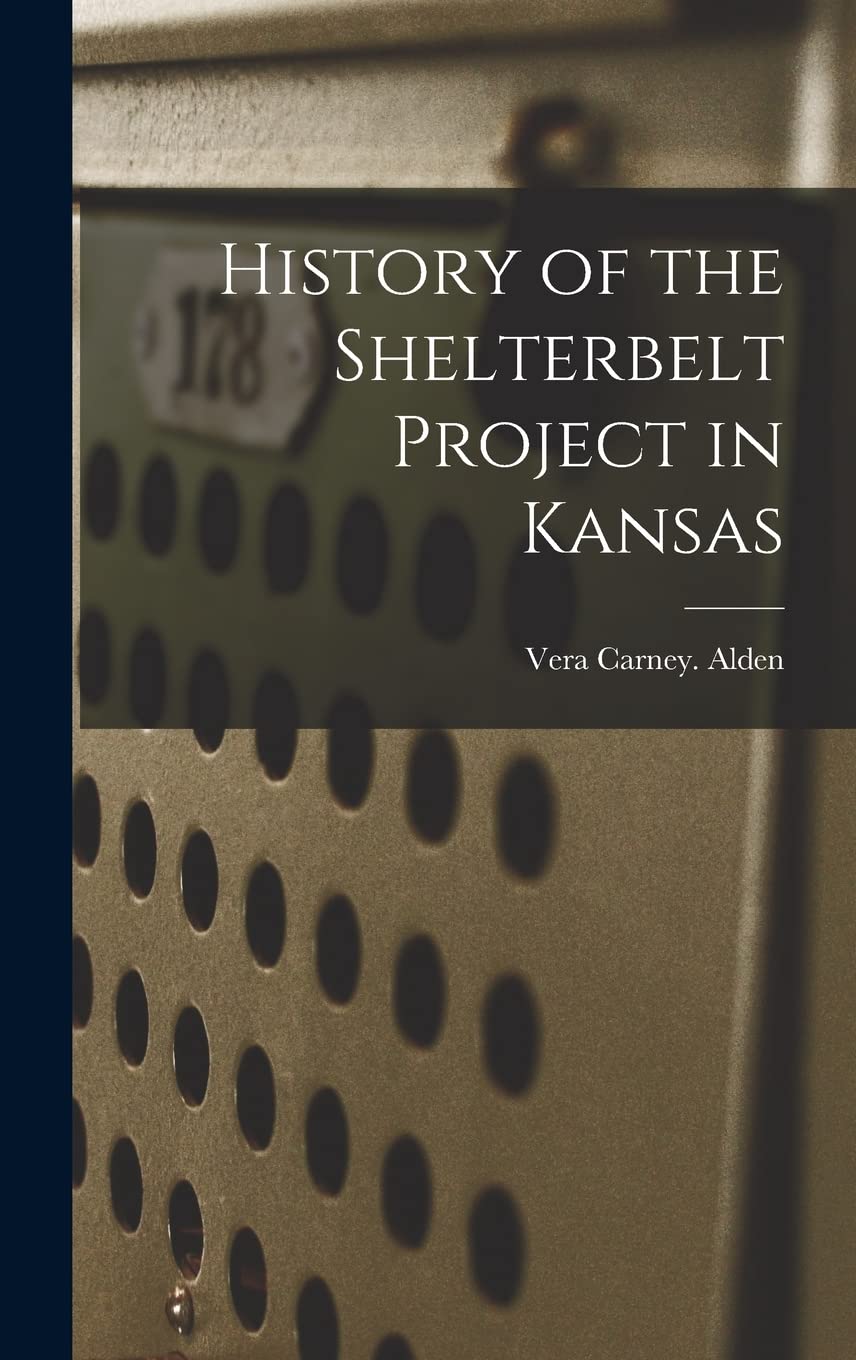 History of the Shelterbelt Project in Kansas Study Guides