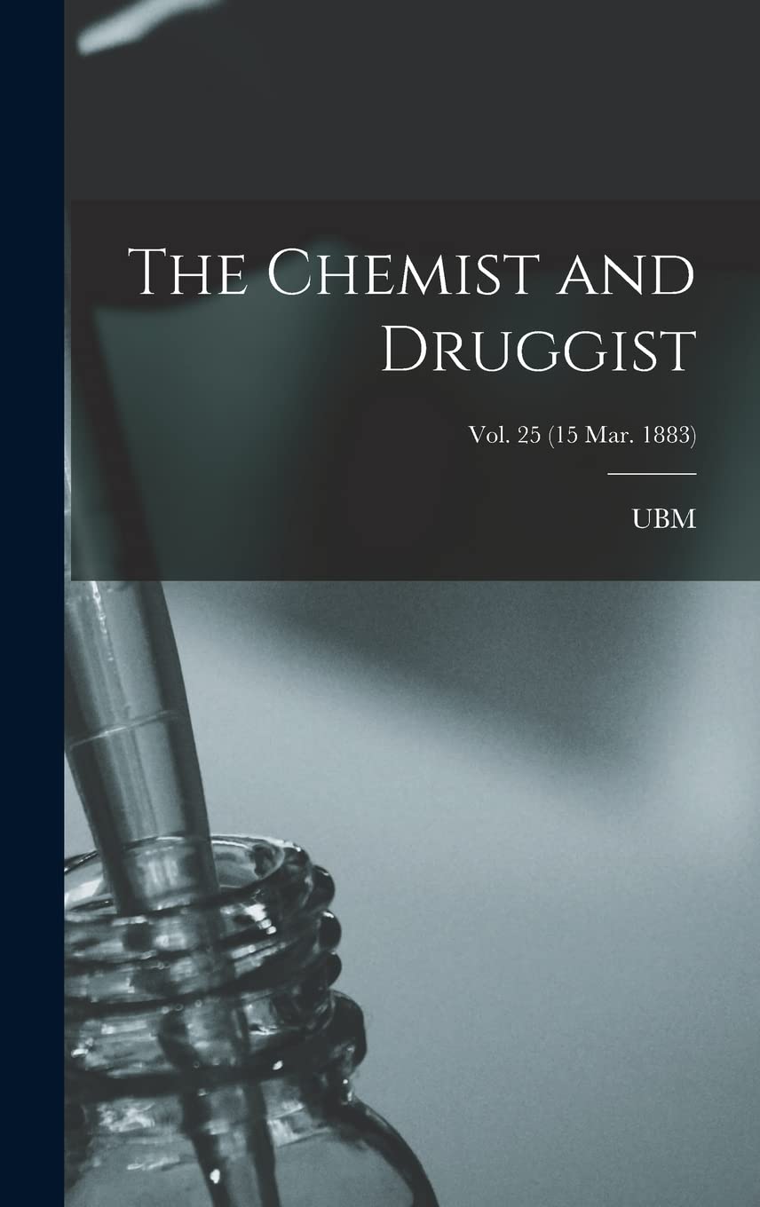 The Chemist and Druggist ; Vol. 25 (15 Mar. 1883) Medicine