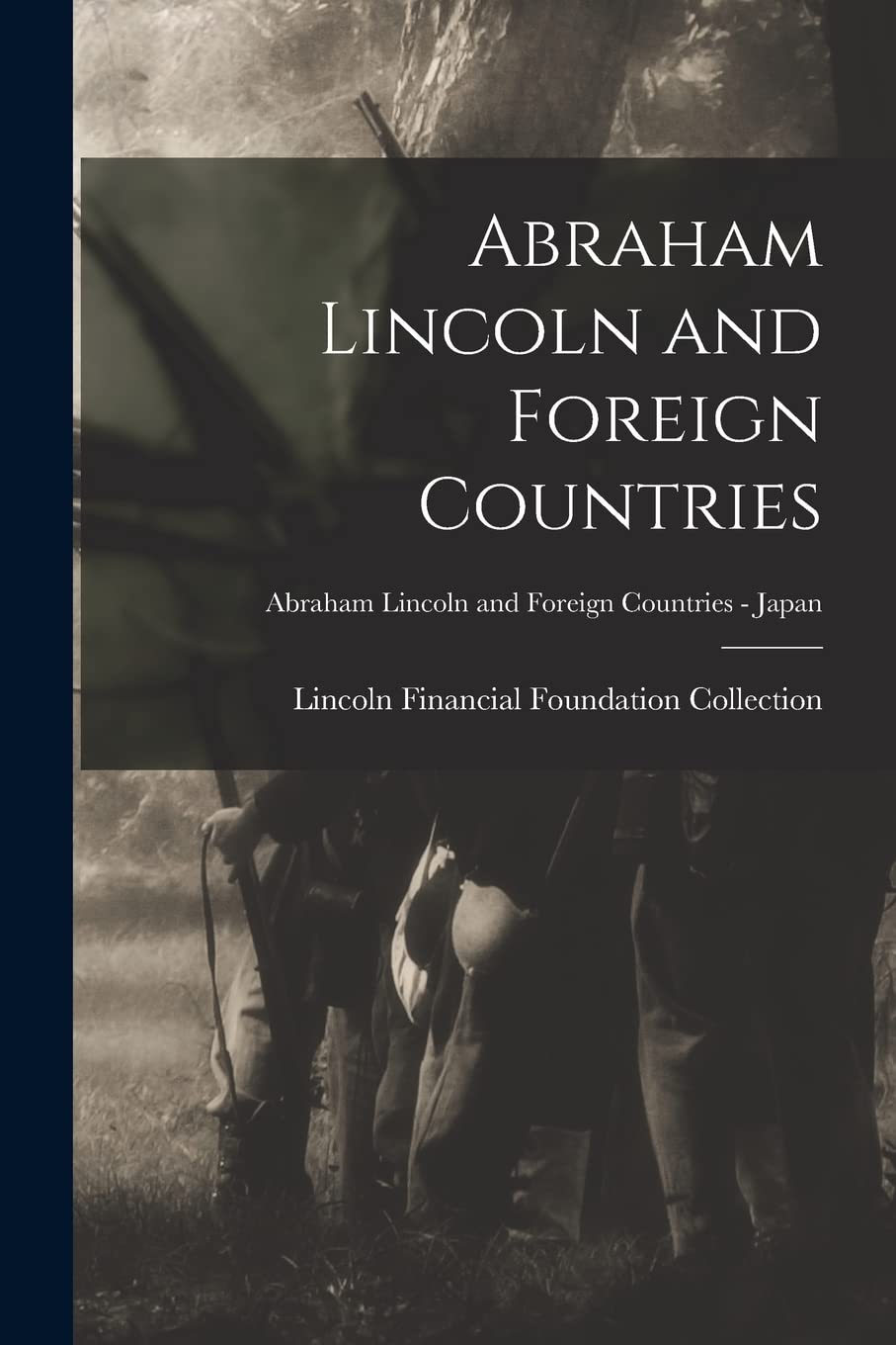 Abraham Lincoln and Foreign Countries; Abraham Lincoln and Foreign Countries - Japan Politics & History