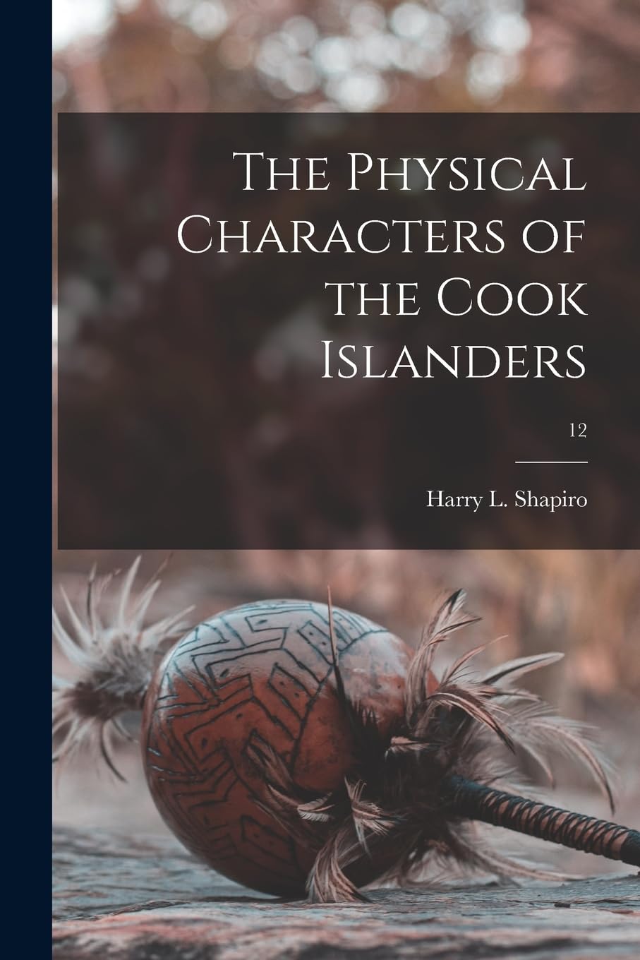 The Physical Characters of the Cook Islanders; 12 General education